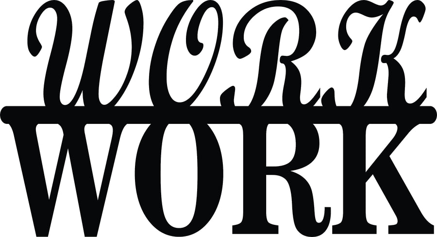 'Work- Work' Quoted Focus on Motivation Design MDF Wall Art