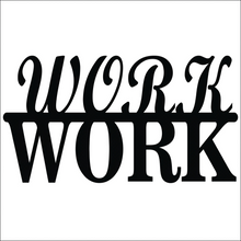 'Work- Work' Quoted Focus on Motivation Design MDF Wall Art