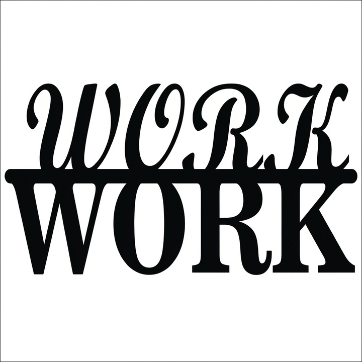 'Work- Work' Quoted Focus on Motivation Design MDF Wall Art