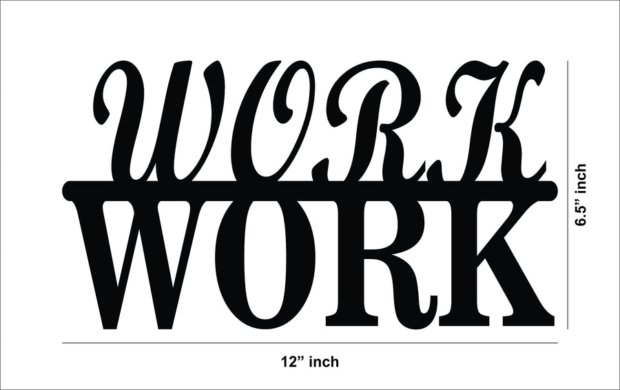'Work- Work' Quoted Focus on Motivation Design MDF Wall Art
