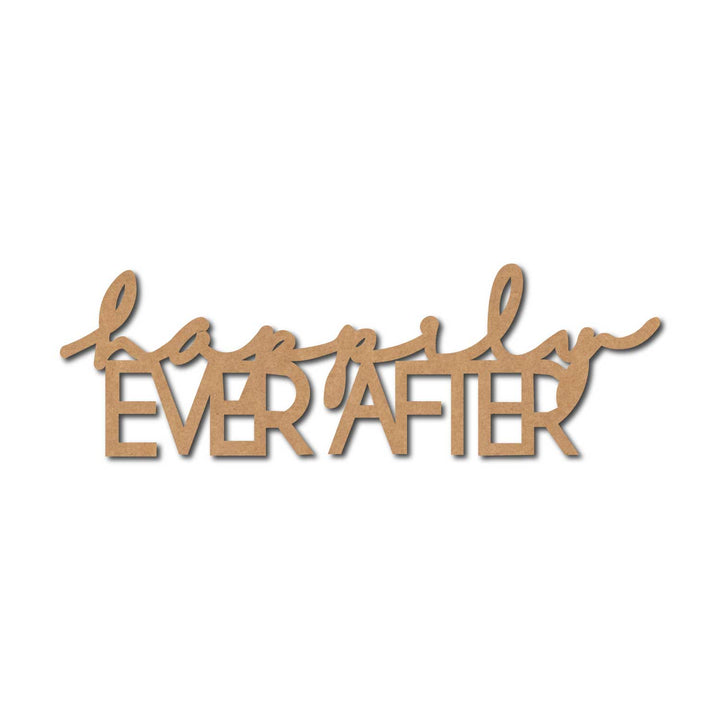 Teak Tale Happily Ever After Text Cutout MDF Design 1